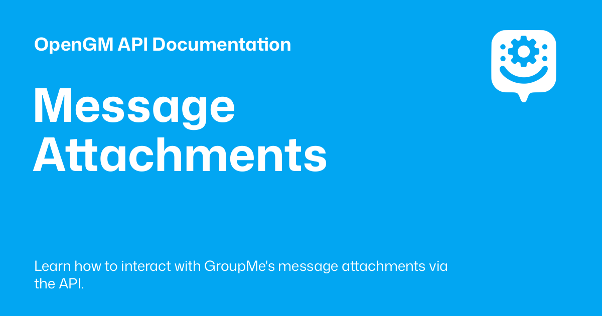 Message Attachments - OpenGM API Documentation