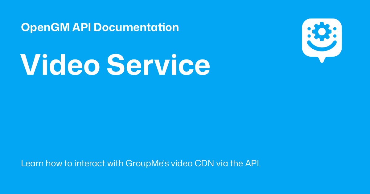 Video Service - OpenGM API Documentation